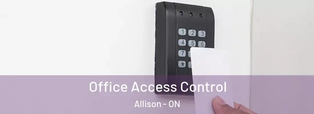  Office Access Control Allison - ON