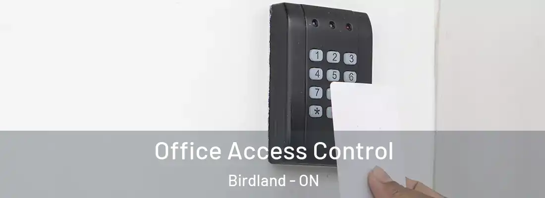  Office Access Control Birdland - ON