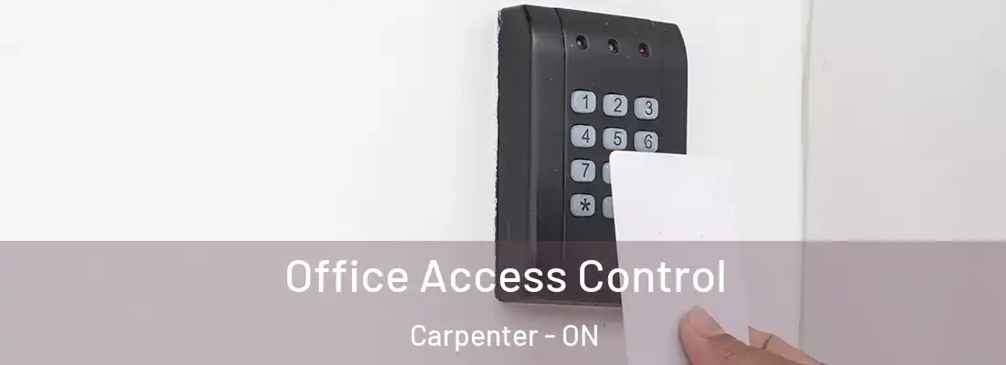  Office Access Control Carpenter - ON