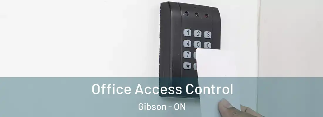  Office Access Control Gibson - ON