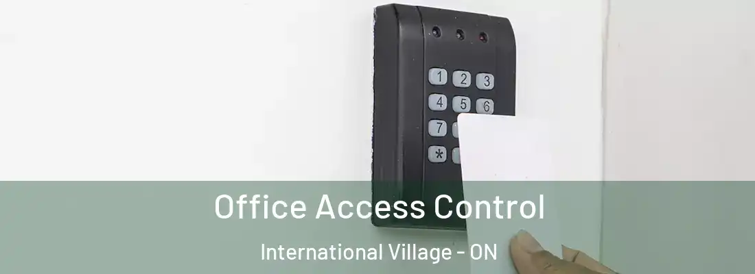  Office Access Control International Village - ON
