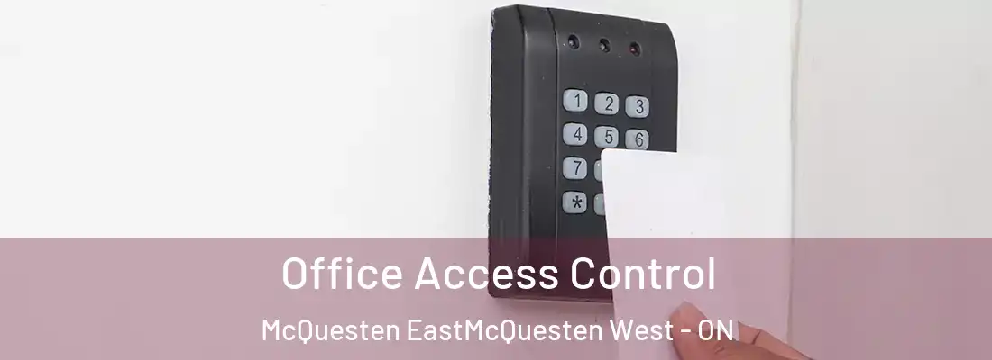  Office Access Control McQuesten EastMcQuesten West - ON