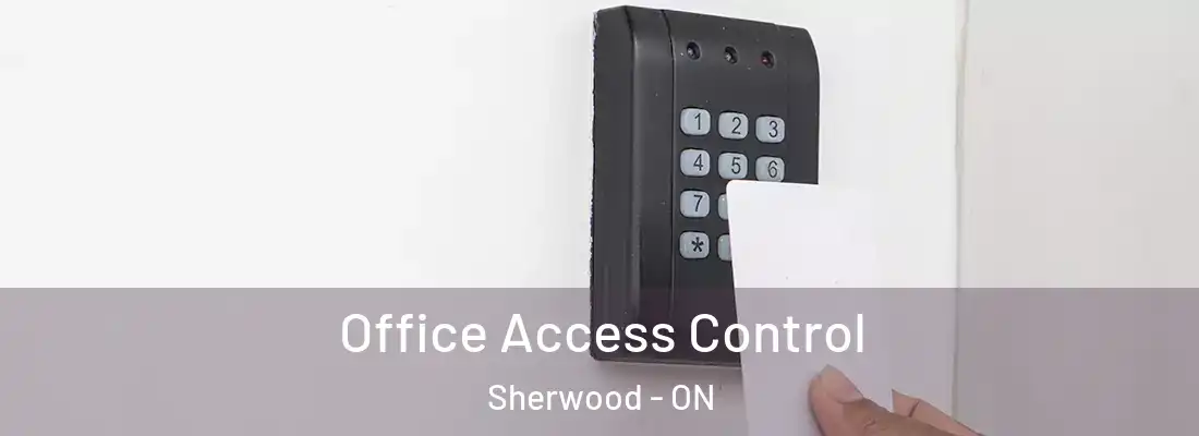  Office Access Control Sherwood - ON