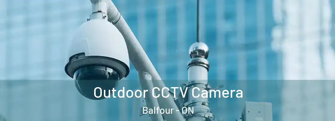  Outdoor CCTV Camera Balfour - ON