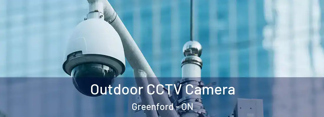  Outdoor CCTV Camera Greenford - ON