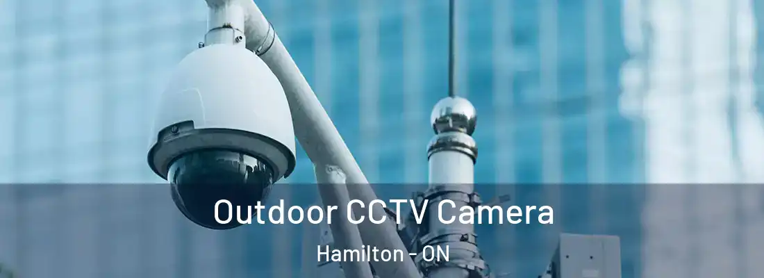  Outdoor CCTV Camera Hamilton - ON