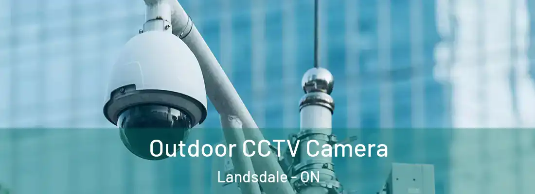  Outdoor CCTV Camera Landsdale - ON
