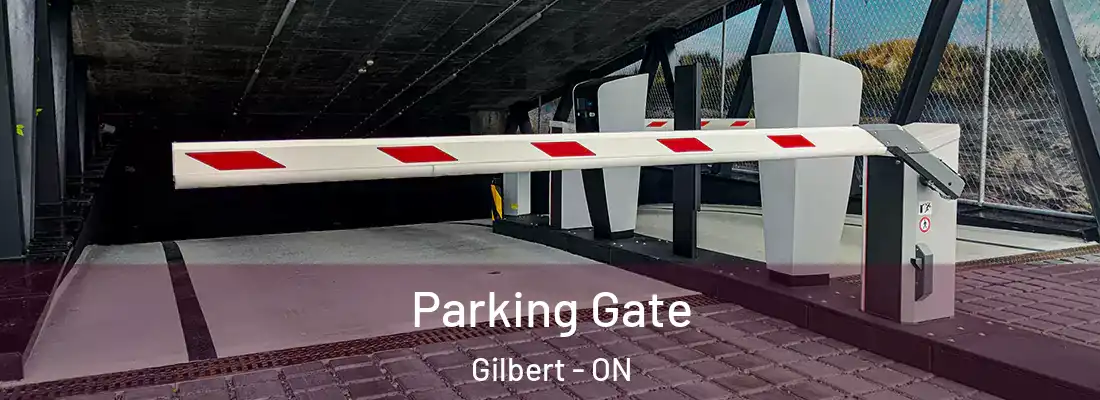  Parking Gate Gilbert - ON