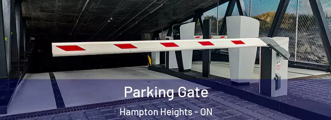  Parking Gate Hampton Heights - ON