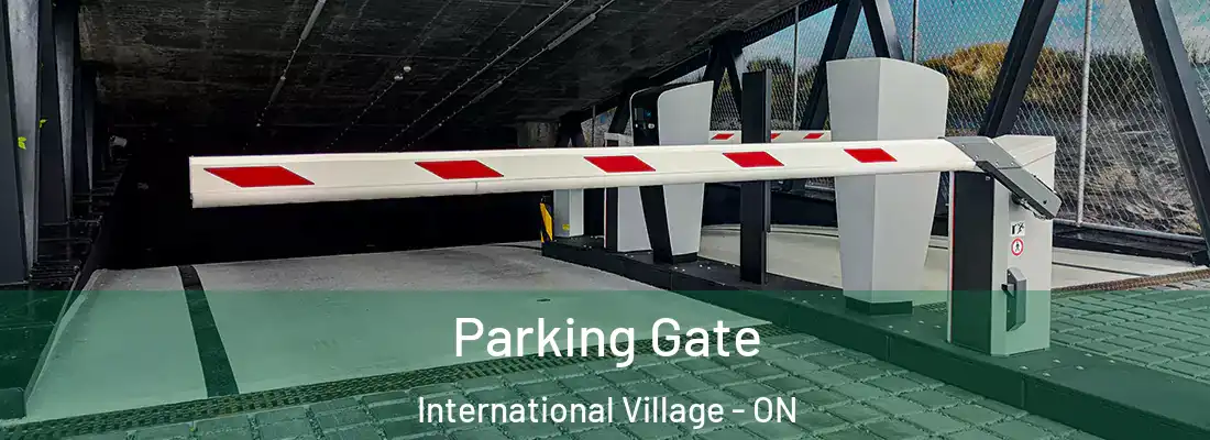  Parking Gate International Village - ON