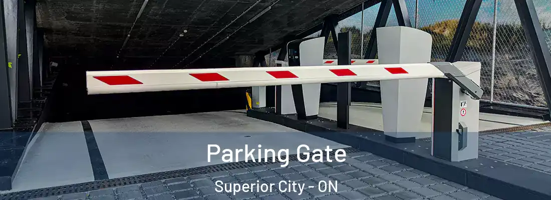  Parking Gate Superior City - ON