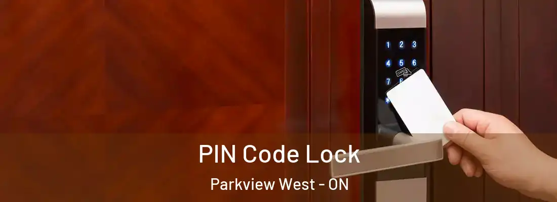  PIN Code Lock Parkview West - ON