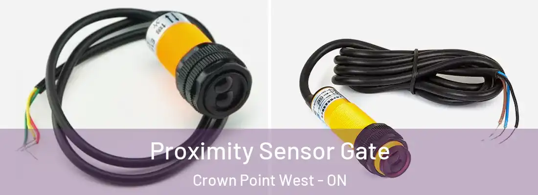  Proximity Sensor Gate Crown Point West - ON