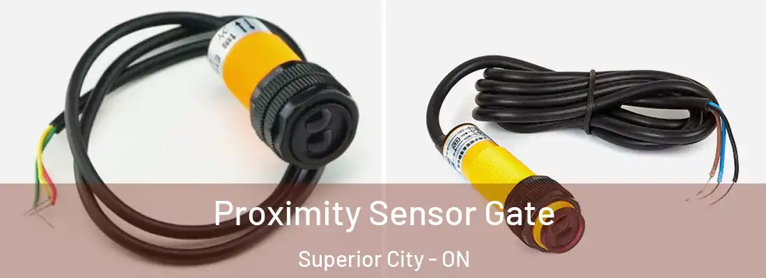  Proximity Sensor Gate Superior City - ON