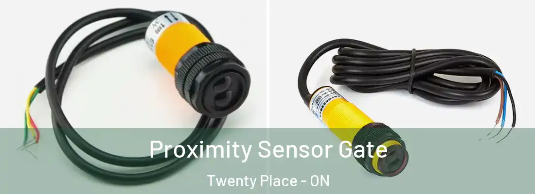  Proximity Sensor Gate Twenty Place - ON