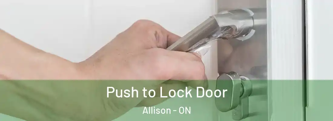  Push to Lock Door Allison - ON