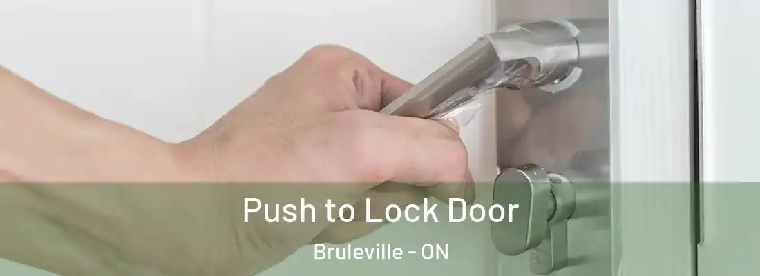  Push to Lock Door Bruleville - ON