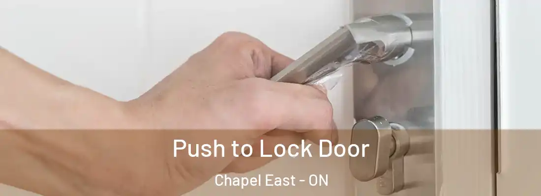  Push to Lock Door Chapel East - ON