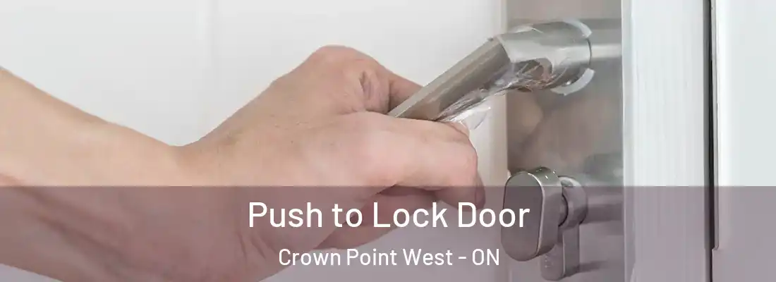  Push to Lock Door Crown Point West - ON