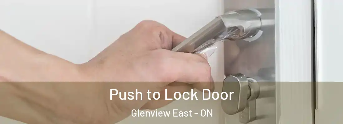  Push to Lock Door Glenview East - ON
