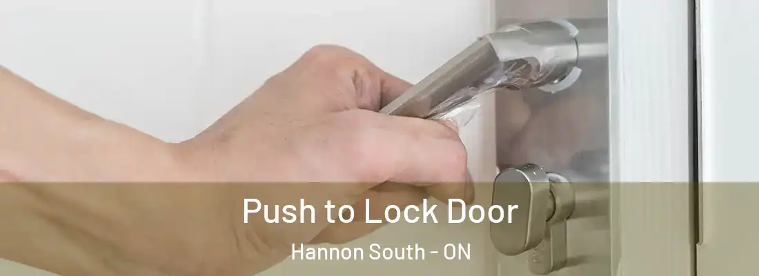  Push to Lock Door Hannon South - ON
