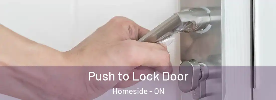  Push to Lock Door Homeside - ON
