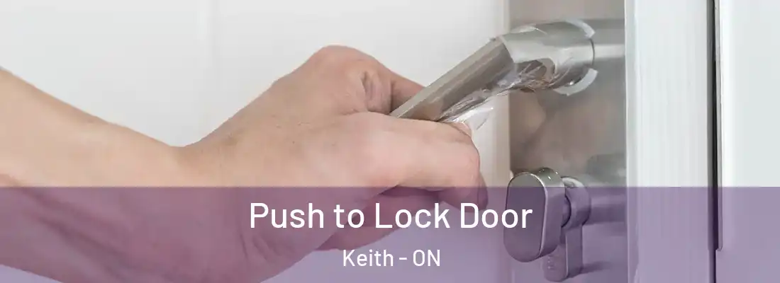  Push to Lock Door Keith - ON