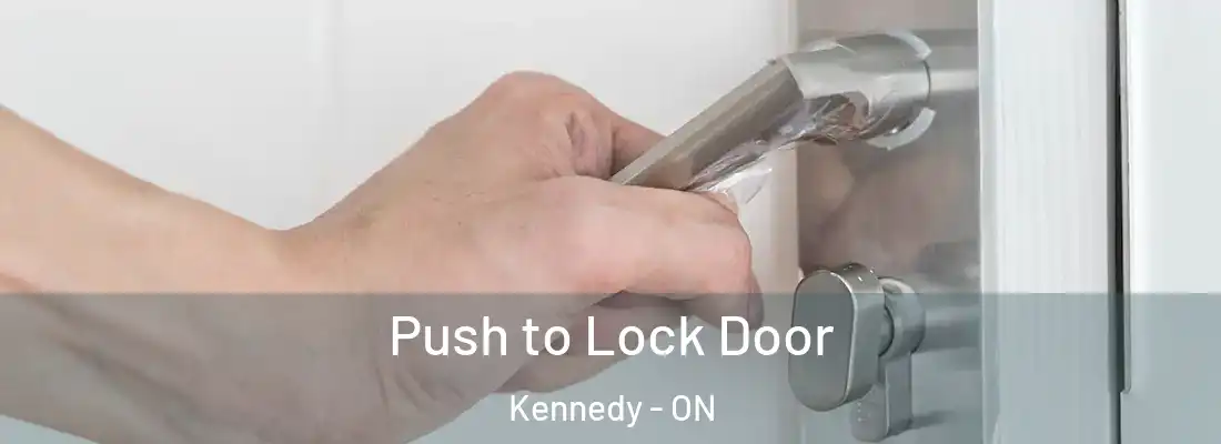  Push to Lock Door Kennedy - ON