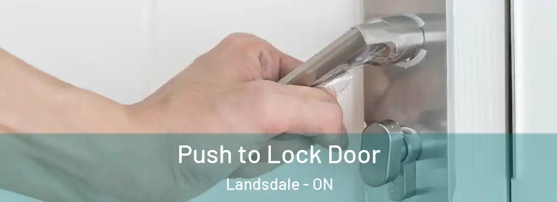  Push to Lock Door Landsdale - ON