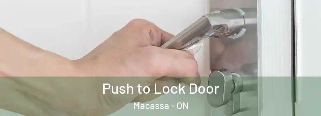  Push to Lock Door Macassa - ON