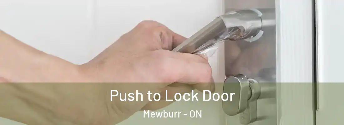  Push to Lock Door Mewburr - ON