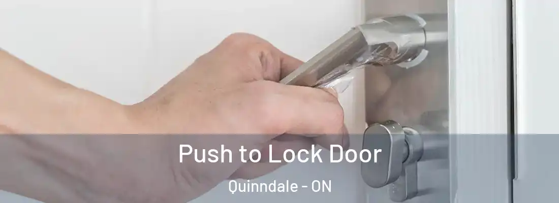  Push to Lock Door Quinndale - ON