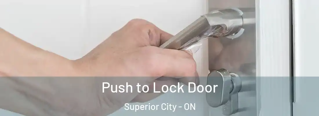  Push to Lock Door Superior City - ON