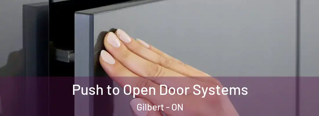  Push to Open Door Systems Gilbert - ON