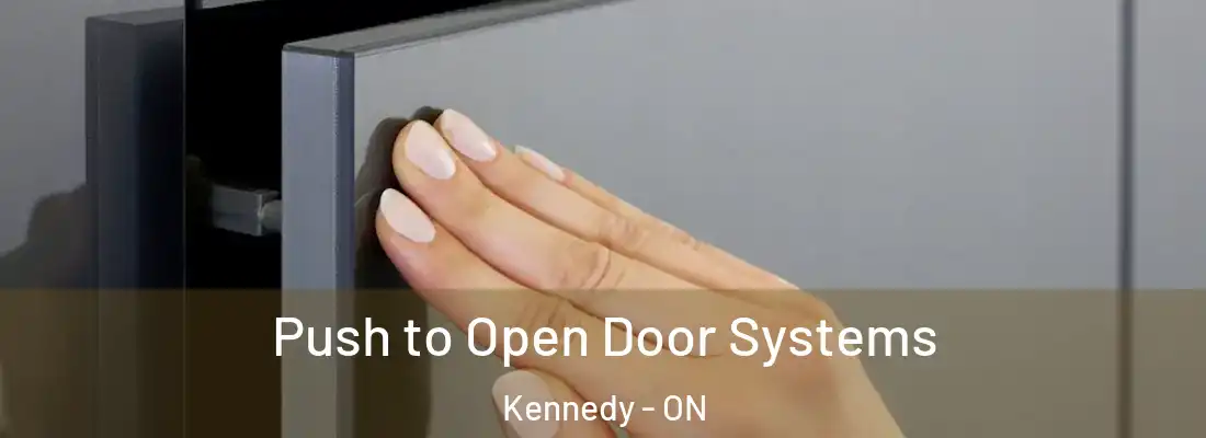 Push to Open Door Systems Kennedy - ON