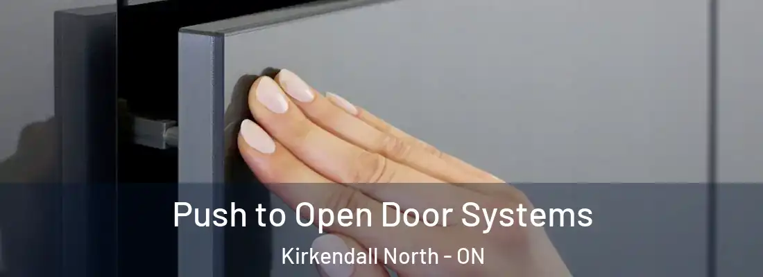  Push to Open Door Systems Kirkendall North - ON