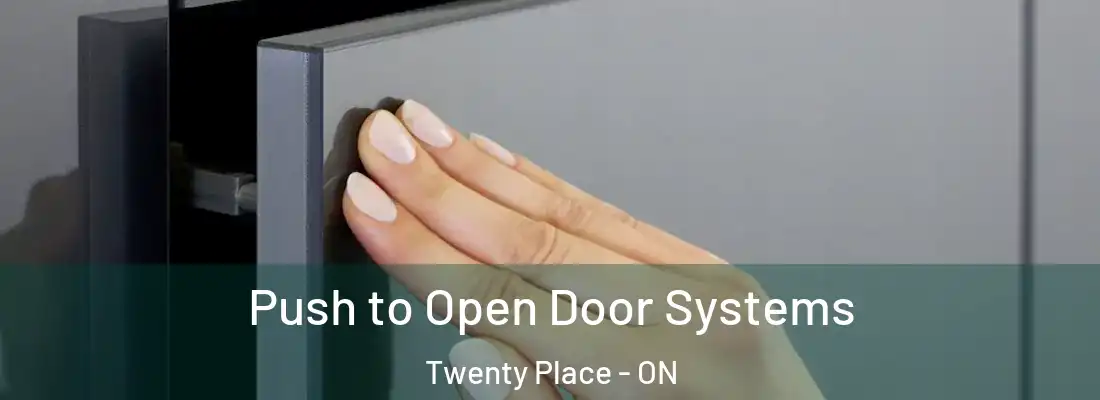  Push to Open Door Systems Twenty Place - ON