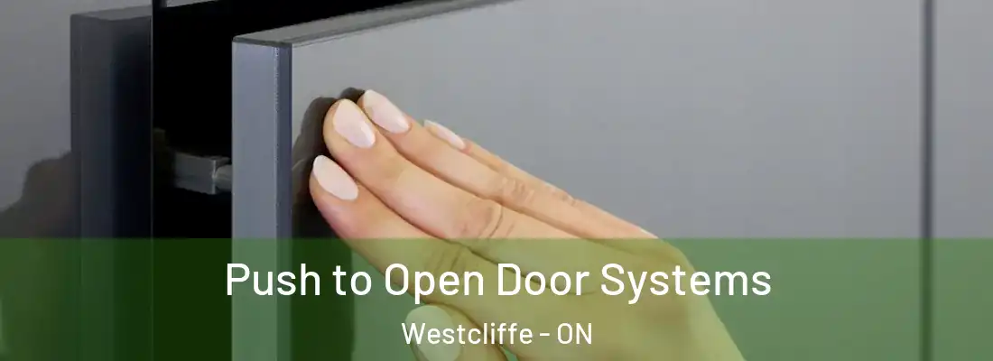  Push to Open Door Systems Westcliffe - ON