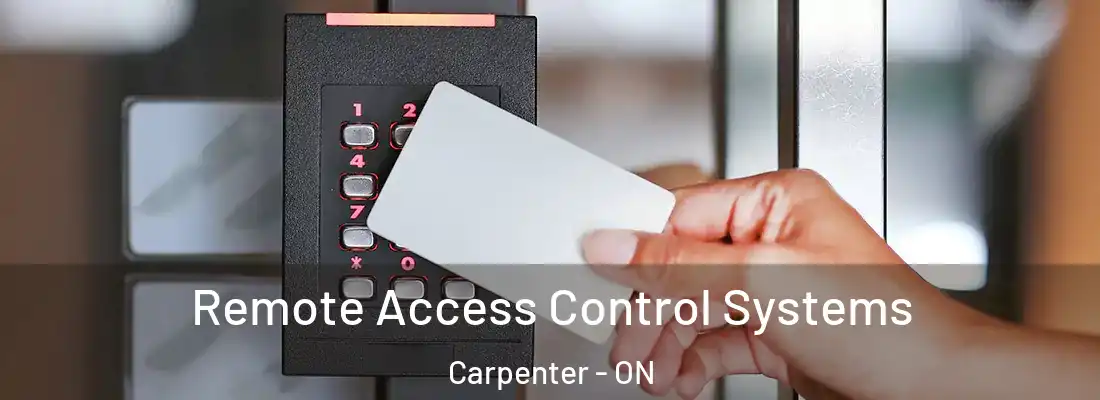  Remote Access Control Systems Carpenter - ON