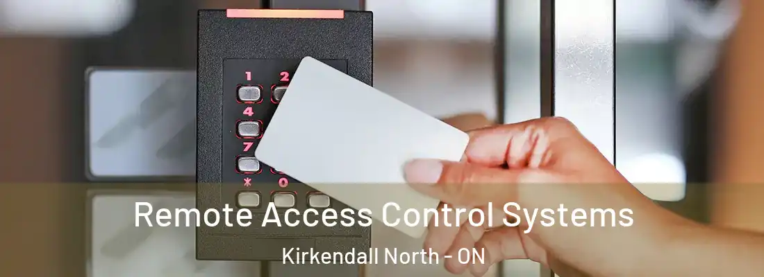  Remote Access Control Systems Kirkendall North - ON