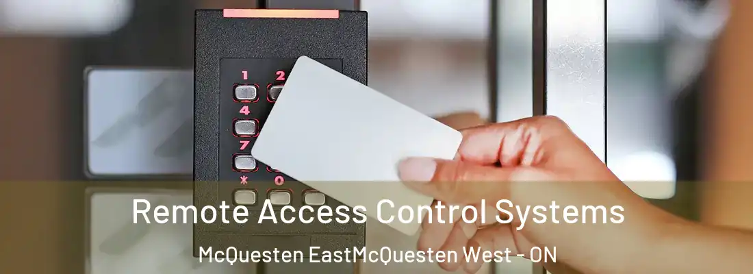 Remote Access Control Systems McQuesten EastMcQuesten West - ON