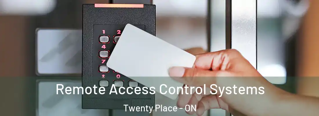  Remote Access Control Systems Twenty Place - ON