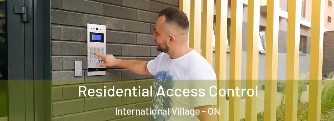 Residential Access Control International Village - ON