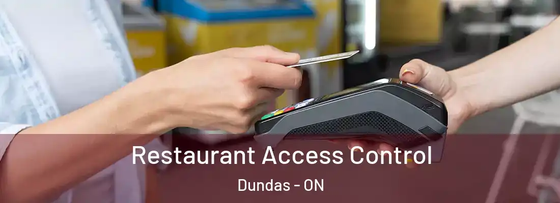  Restaurant Access Control Dundas - ON