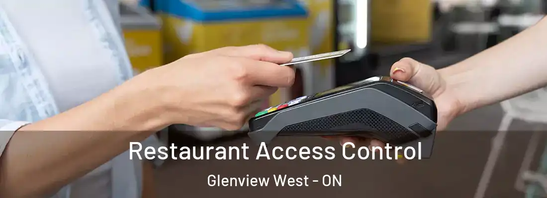  Restaurant Access Control Glenview West - ON