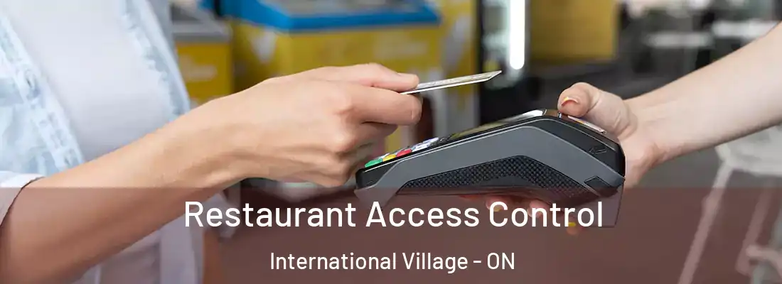 Restaurant Access Control International Village - ON