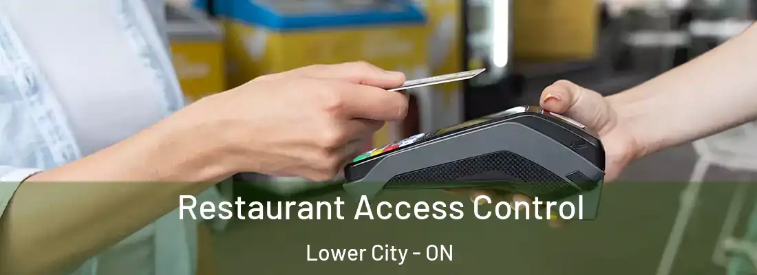  Restaurant Access Control Lower City - ON