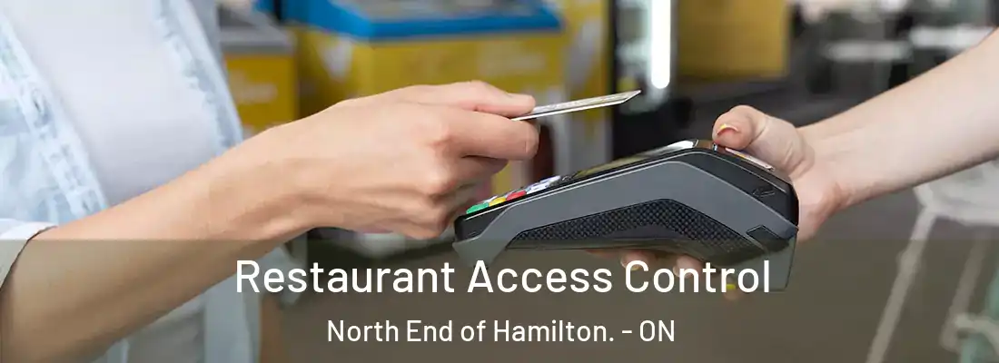  Restaurant Access Control North End of Hamilton. - ON