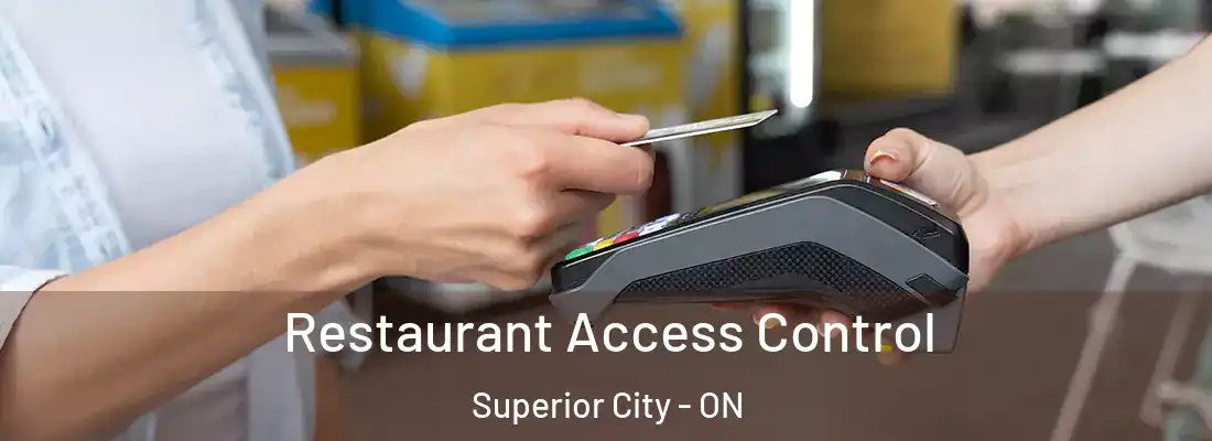  Restaurant Access Control Superior City - ON