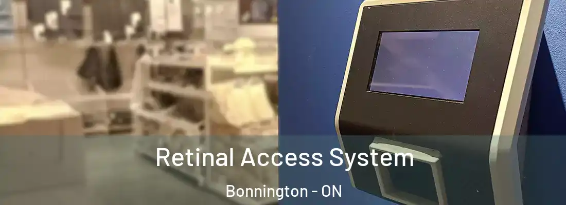  Retinal Access System Bonnington - ON